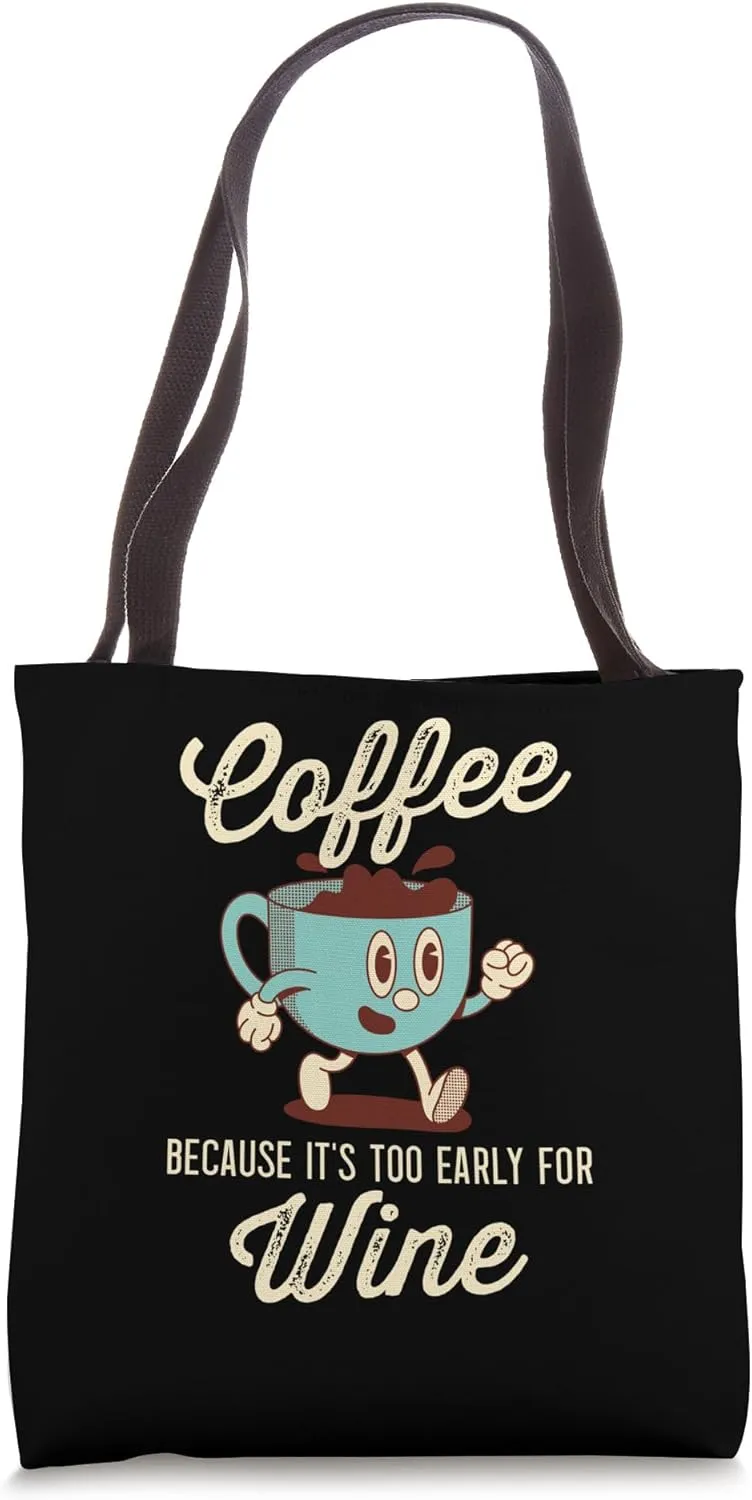 Coffee Because It's Too Early For Wine Retro Tote Bag