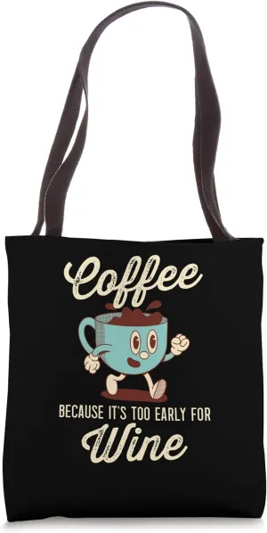 Coffee Because It's Too Early For Wine Retro Tote Bag