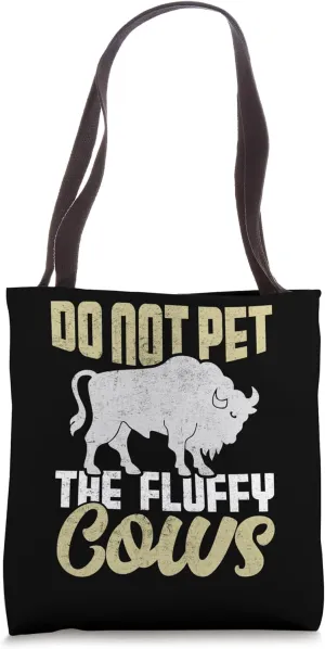 Do Not Pet The Fluffy Cows White Bison Tote Bag