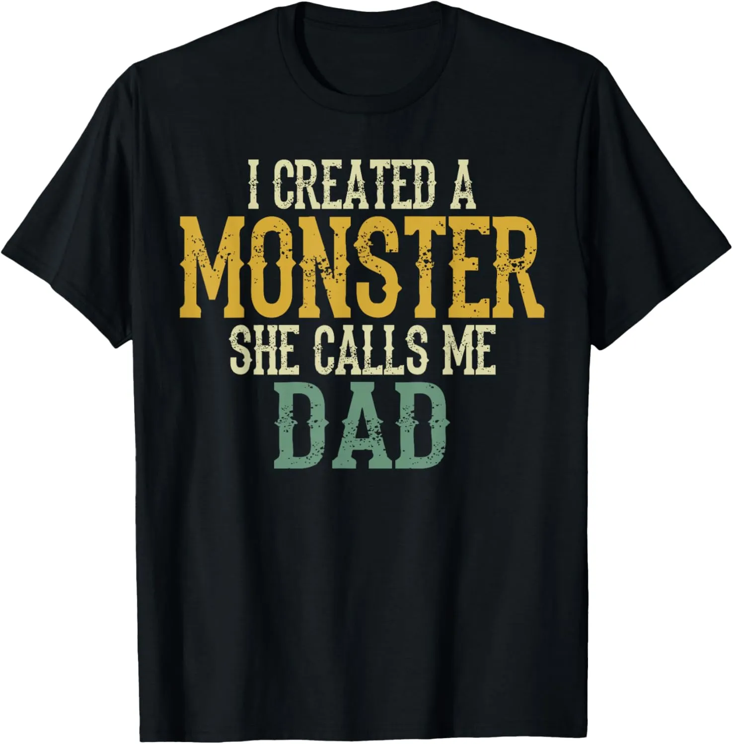 I Created A Monster She Calls Me Dad Vintage Sunset Funny T-Shirt