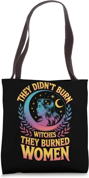 They Didn't Burn Witches They Burned Women Moon Stars Tote Bag